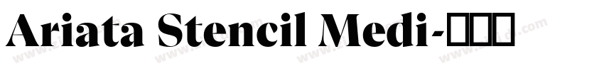 Ariata Stencil Medi字体转换
